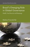 Brazil's Emerging Role in Global Governance : Health, Food Security and Bioenergy