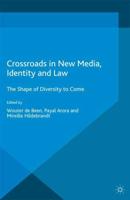 Crossroads in New Media, Identity and Law : The Shape of Diversity to Come