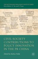 Civil Society Contributions to Policy Innovation in the PR China : Environment, Social Development and International Cooperation