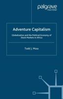 Adventure Capitalism : Globalization and the Political Economy of Stock Markets in Africa