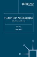 Modern Irish Autobiography : Self, Nation and Society
