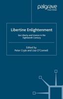 Libertine Enlightenment : Sex Liberty and Licence in the Eighteenth Century