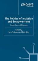 The Politics of Inclusion and Empowerment : Gender, Class and Citizenship