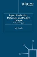 Expert Modernists, Matricide and Modern Culture : Woolf, Forster, Joyce