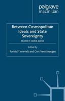Between Cosmopolitan Ideals and State Sovereignty : Studies in Global Justice