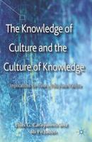 The Knowledge of Culture and the Culture of Knowledge : Implications for Theory, Policy and Practice