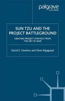 Sun Tzu and the Project Battleground : Creating Project Strategy from 'The Art of War'