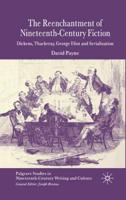 The Reenchantment of Nineteenth-Century Fiction : Dickens, Thackeray, George Eliot and Serialization