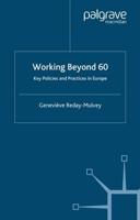 Working Beyond 60 : Key Policies and Practices in Europe