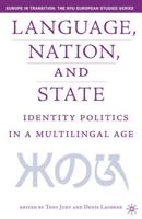 Language, Nation and State : Identity Politics in a Multilingual Age