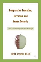 Comparative Education, Terrorism and Human Security : From Critical Pedagogy to Peacebuilding?