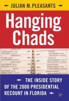 Hanging Chads : The Inside Story of the 2000 Presidential Recount in Florida