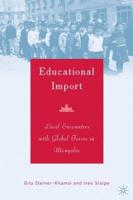 Educational Import : Local Encounters with Global Forces in Mongolia