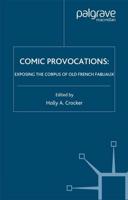Comic Provocations : Exposing the Corpus of Old French Fabliaux