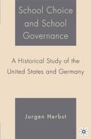 School Choice and School Governance : A Historical Study of the United States and Germany