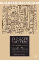 Lydgate Matters : Poetry and Material Culture in the Fifteenth Century