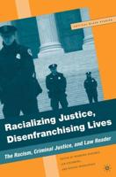 Racializing Justice, Disenfranchising Lives : The Racism, Criminal Justice, and Law Reader