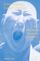 Contemporary Chinese Literature : From the Cultural Revolution to the Future