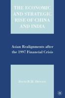 The Economic and Strategic Rise of China and India : Asian Realignments after the 1997 Financial Crisis