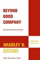 Beyond Good Company : Next Generation Corporate Citizenship