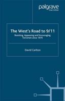 The West's Road to 9/11 : Resisting, Appeasing and Encouraging Terrorism Since 1970