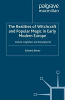 The Realities of Witchcraft and Popular Magic in Early Modern Europe : Culture, Cognition and Everyday Life