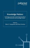 Knowledge Matters : Technology, Innovation and Entrepreneurship in Innovation Networks and Knowledge Clusters