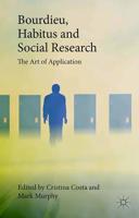 Bourdieu, Habitus and Social Research : The Art of Application