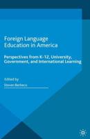 Foreign Language Education in America : Perspectives from K-12, University, Government, and International Learning