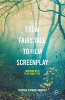From Fairy Tale to Film Screenplay : Working with Plot Genotypes