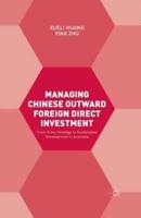 Managing Chinese Outward Foreign Direct Investment