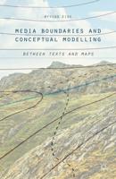 Media Boundaries and Conceptual Modelling : Between Texts and Maps