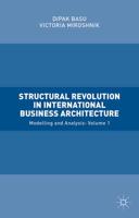 Structural Revolution in International Business Architecture, Volume 1