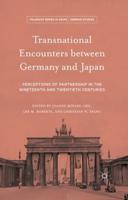 Transnational Encounters between Germany and Japan : Perceptions of Partnership in the Nineteenth and Twentieth Centuries