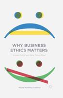 Why Business Ethics Matters : Answers from a New Game Theory Model