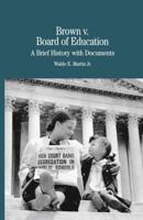 Brown vs. Board of Education of Topeka : A Brief History with Documents