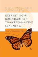 Expanding the Boundaries of Transformative Learning : Essays on Theory and Praxis