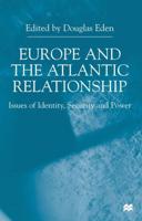 Europe and the Atlantic Relationship : Issues of Identity, Security and Power