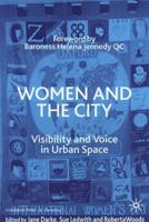 Women and the City : Visibility and Voice in Urban Space