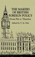The Makers of British Foreign Policy : From Pitt to Thatcher