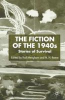 The Fiction of the 1940s : Stories of Survival