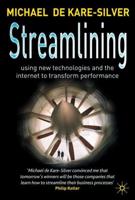 Streamlining : Using New Technologies and the Internet to Transform Performance
