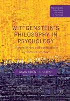 Wittgenstein's Philosophy in Psychology : Interpretations and Applications in Historical Context