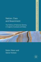 Nation, Class and Resentment : The Politics of National Identity in England, Scotland and Wales