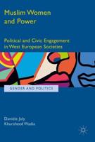 Muslim Women and Power : Political and Civic Engagement in West European Societies