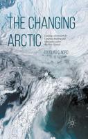 The Changing Arctic : Consensus Building and Governance in the Arctic Council