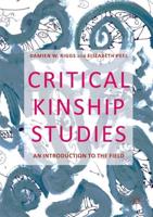 Critical Kinship Studies : An Introduction to the Field