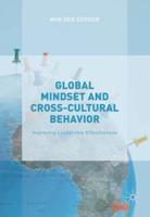 Global Mindset and Cross-Cultural Behavior : Improving Leadership Effectiveness