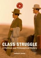 Class Struggle : A Political and Philosophical History
