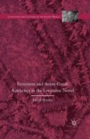 Feminism and Avant-Garde Aesthetics in the Levantine Novel : Feminism, Nationalism, and the Arabic Novel
